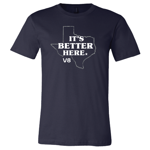 It's Better Here V8 Tee Shirt